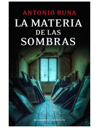 LA MATERIA DE LAS SOMBRAS,9788445016800,ANTONIO RUNA,MINOTAURO