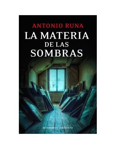 LA MATERIA DE LAS SOMBRAS,9788445016800,ANTONIO RUNA,MINOTAURO LA MATERIA DE LAS SOMBRAS,9788445016800,ANTONIO RUNA,MINOTAURO