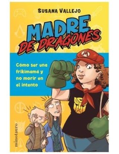 MADRE DE DRAGONES,9788445016824,SUSANA VALLEJO,MINOTAURO MADRE DE DRAGONES,9788445016824,SUSANA VALLEJO,MINOTAURO
