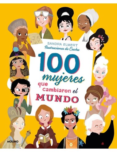 100 MUJERES QUE CAMBIARON EL MUNDO,9788427215023,ELMERT SANDRA,MOLINO 100 MUJERES QUE CAMBIARON EL MUNDO,9788427215023,ELMERT SANDRA,MOLINO