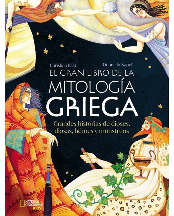 EL GRAN LIBRO DE LA MITOLOGIA GRIEGA
Grandes historias de dioses, diosas, heroes y monstruos,9788482989822,,NATIONAL GEOGRAPHIC