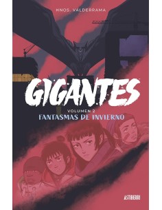 GIGANTES 2 FANTASMAS DE INVIERNO,9788419670465,VALDERRAMA, HERMANOS,ASTIBERRI