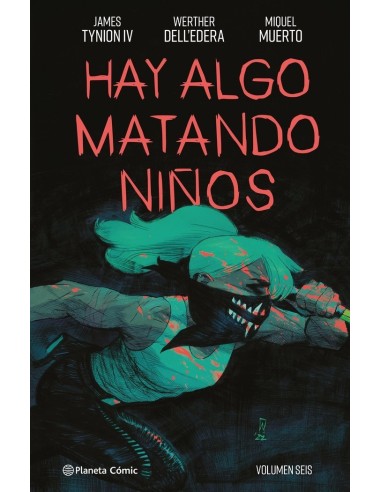 HAY ALGO MATANDO NIÑOS 6,9788411611114 ,TYNION IV  JAMES/DELL'EDERA  WERTHER/MUE,PLANETA COMIC