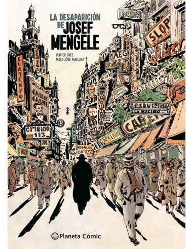 LA DESAPARICION DE JOSEF MENGELE,9788411611152 ,GUEZ  OLIVIER/MAILLIET  MATZ Y JÖRG,PLANETA COMIC