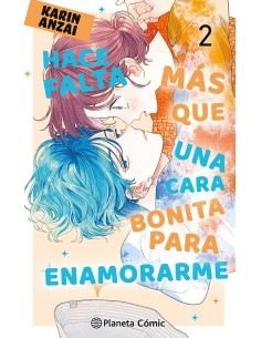HACE FALTA MAS QUE UNA CARA BONITA PARA ENAMORARME Nº 02,9788411611084 ,ANZAI  KARIN,PLANETA COMIC