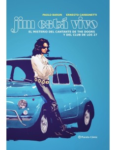 JIM LIVES EL MISTERIO DEL CANTANTE DE THE DOORS Y EL CLUB D,9788411407397 ,BARON  PAOLO/CARBONETTI  ERNESTO,PLANETA COMIC