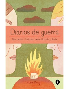DIARIOS DE GUERRA Dos relatos ilustrados desde Ucrania y Rusia 9788419409287 DIARIOS DE GUERRA Dos relatos ilustrados desde Ucrania y Rusia 9788419409287