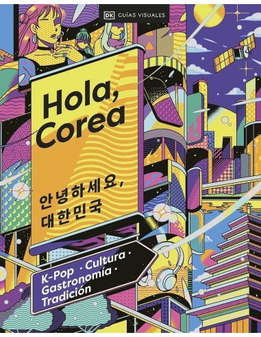 HOLA COREA VIAJES PARA REGALAR K-pop, cultura, gastronomia, tradicion  9780241664056 HOLA COREA VIAJES PARA REGALAR K-pop, cultura, gastronomia, tradicion  9780241664056