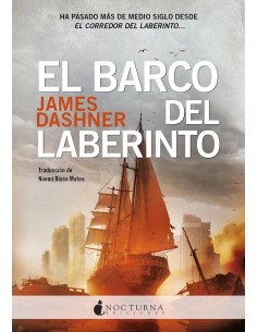 BARCO DEL LABERINTO,EL,9788419680334,DASHNER JAMES,NOCTURNA BARCO DEL LABERINTO,EL,9788419680334,DASHNER JAMES,NOCTURNA