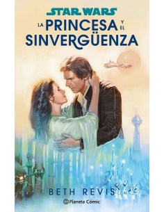 STAR WARS LA PRINCESA Y EL SINVERGUENZA NOVELA,9788411611589 ,REVIS  BETH,PLANETA COMIC STAR WARS LA PRINCESA Y EL SINVERGUENZA NOVELA,9788411611589 ,REVIS  BETH,PLANETA COMIC