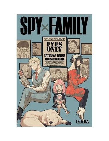 SPY X FAMILY: EYES ONLY - OFFICIAL DATABOOK -,9788410213487,TETSUYA ENDO,IVREA SPY X FAMILY: EYES ONLY - OFFICIAL DATABOOK -,9788410213487,TETSUYA ENDO,IVREA