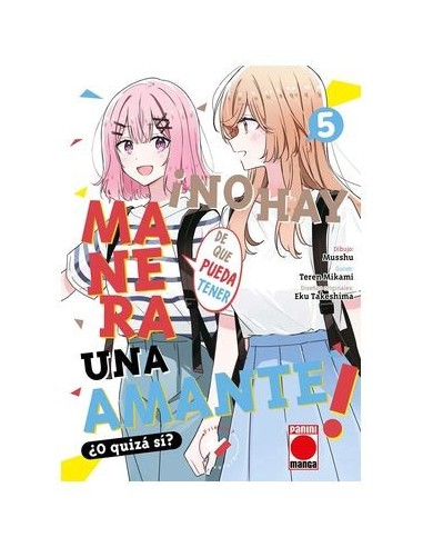 NO HAY MANERA DE QUE PUEDA TENER UN AMANTE ¿O QUIZAS SI? 05,9788411505901,MUSSHU,PANINI NO HAY MANERA DE QUE PUEDA TENER UN AMANTE ¿O QUIZAS SI? 05,9788411505901,MUSSHU,PANINI