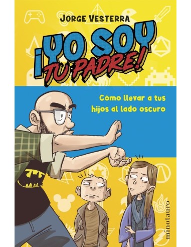 YO SOY TU PADRE,9788445016701,VESTERRA JORGE,MINOTAURO YO SOY TU PADRE,9788445016701,VESTERRA JORGE,MINOTAURO