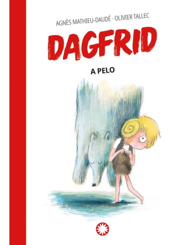 DAGFRID 4 DAGFRID A PELO,9788419401250,MATHIEU-DAUDE  AGNÔS,FLAMBOYANT