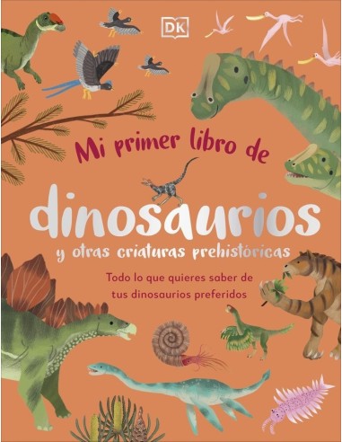 MI PRIMER LIBRO DE DINOSAURIOS Y OTRAS CRIATURAS PREHISTORI
Todo lo que quieres saber de tus dinosaurios preferidos,97802416639