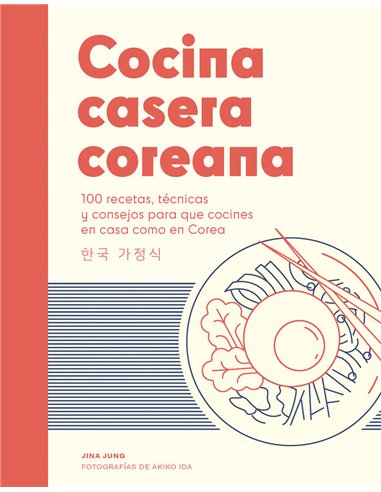 COCINA CASERA COREANA
100 recetas, tecnicas y consejos para que cocines en casa como en Corea,9788419043382,JUNG JINA,5 TINTAS 