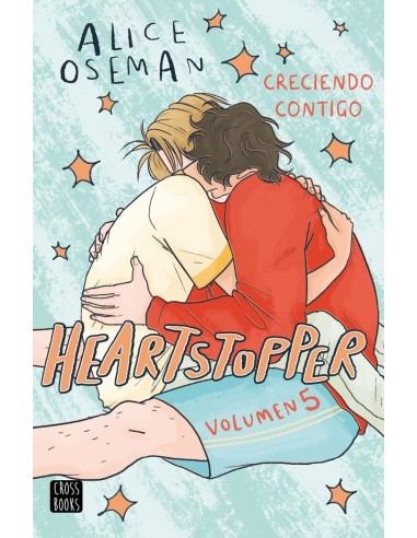 HEARTSTOPPER 5 CRECIENDO CONTIGO,9788408283539,ALICE OSEMAN,CROSS BOOKS