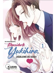 PRESIDENTE YUKIHIRA HABLEME DE SEXO 1 9789929821590