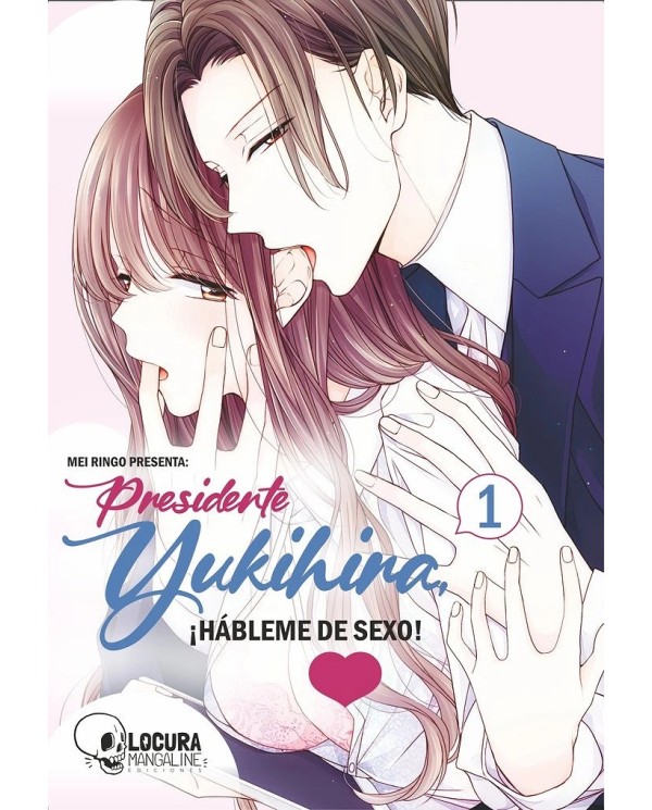 PRESIDENTE YUKIHIRA HABLEME DE SEXO 1 9789929821590