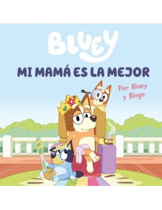 BLUEY UN CUENTO MI MAMA ES LA MEJOR,9788448867645,BLUEY,BEASCOA BLUEY UN CUENTO MI MAMA ES LA MEJOR,9788448867645,BLUEY,BEASCOA