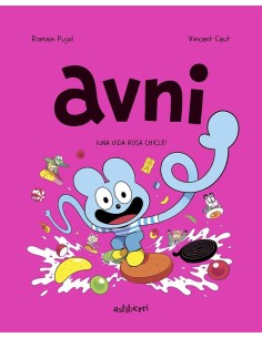 AVNI 6 UNA VIDA ROSA CHICLE,9788419670397,CAUT VINCENT / PUJOL ROMAIN,ASTIBERRI