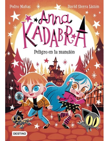 ANNA KADABRA 13 PELIGRO EN LA MANSION,9788408282464,PEDRO MAÑAS / DAVID SIERRA LISTON,DESTINO