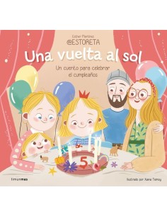 UNA VUELTA AL SOL UN CUENTO PARA CELEBRAR EL CUMPLEAÑOS,9788408282242,ESTHER MARTINEZ @ESTORETA,TIMUN MAS INFANTIL UNA VUELTA AL SOL UN CUENTO PARA CELEBRAR EL CUMPLEAÑOS,9788408282242,ESTHER MARTINEZ @ESTORETA,TIMUN MAS INFANTIL