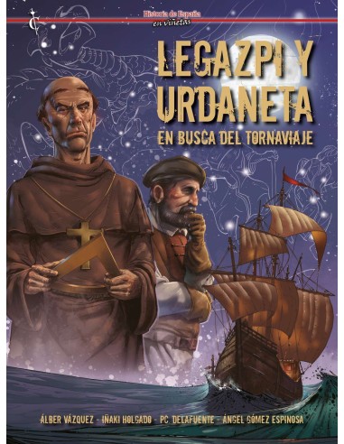Legazpi y Urdaneta,9788412810141,Álber Vázquez, Iñaki Holgado, Pc Delafuente, Ángel Gómez,CASCABORRA
