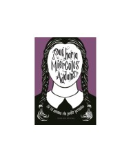 ¿QUÉ HARÍA MIÉRCOLES ADDAMS?,9788419873361,Thompson Sarah,VR EUROPA