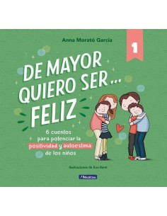 DE MAYOR QUIERO SER FELIZ
6 cuentos para potenciar la positividad y autoestima de los niños,9788448850616,MORATó GARCíA ANNA,BE DE MAYOR QUIERO SER FELIZ
6 cuentos para potenciar la positividad y autoestima de los niños,9788448850616,MORATó GARCíA ANNA,BE