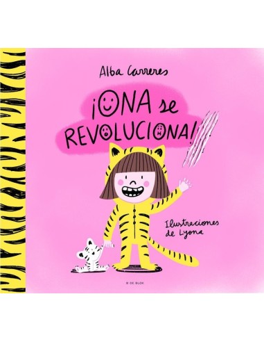 ONA SE REVOLUCIONA
Un cuento para aprender a respetar los ritmos y las diversidades,9788419522764,ALBA CARRERES,B DE BLOK