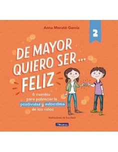 DE MAYOR QUIERO SER FELIZ 2
6 cuentos cortos para potenciar la positividad y autoestima de los niños,9788448852016,ALBA CARRERE DE MAYOR QUIERO SER FELIZ 2
6 cuentos cortos para potenciar la positividad y autoestima de los niños,9788448852016,ALBA CARRERE