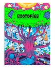 ECOTOPIAS. IMAGINAR EL FUTURO PARA CAMBIAR EL PRESENTE,9788419670595,VARIOS AUTORES,ASTIBERRI EDICIONES