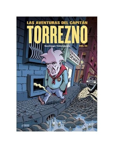 LAS AVENTURAS DEL CAPITAN TORREZNO VOLUMEN 3 CAPITAL DE PROVINCIAS DEL DOLOR Y LOS AÑOS OSCUROS,9788419670533,SANTIAGO VALENZUEL