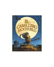 EL CABALLERO MOCHUELO,9788467968194 ,CHRISTOPHER DENISE,ASTRONAVE