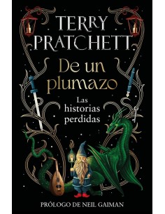 DE UN PLUMAZO Las historias perdidas TERRY PRATCHETT 9788401033926 DE UN PLUMAZO Las historias perdidas TERRY PRATCHETT 9788401033926