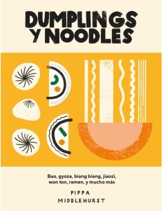 DUMPLINGS Y NOODLES
BAO, GYOZA, BIANG BIANG, JIAOZI,WON TON, RAMEN, Y MUCHO MAS,9788416407941,MIDDLEHURST  PIPPA,ABRIL DUMPLINGS Y NOODLES
BAO, GYOZA, BIANG BIANG, JIAOZI,WON TON, RAMEN, Y MUCHO MAS,9788416407941,MIDDLEHURST  PIPPA,ABRIL