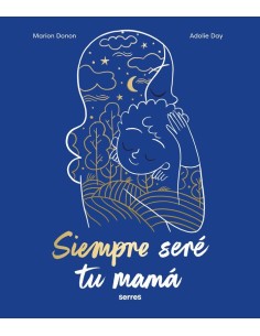 SIEMPRE SERE TU MAMA,9788427240810,DONON  MARION,ABRIL SIEMPRE SERE TU MAMA,9788427240810,DONON  MARION,ABRIL