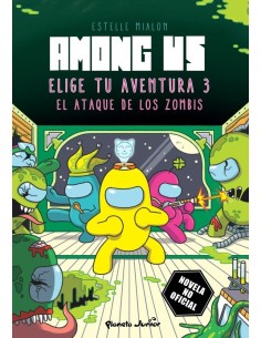 AMONG US ELIGE TU AVENTURA 3
El ataque de los zombis,9788408285373,ESTELLE MIALON,PLANETA JUNIOR AMONG US ELIGE TU AVENTURA 3
El ataque de los zombis,9788408285373,ESTELLE MIALON,PLANETA JUNIOR