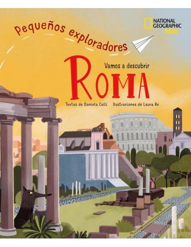 ROMA - PEQUEÑOS EXPLORADORES,9788854055148,CELLI DANIELA,NATIONAL GEOGRAPHIC