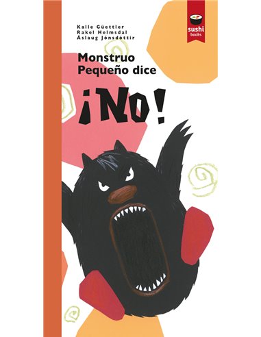 MONSTRUO PEQUEÑO DICE ¡NO! (2024),9788416884773,Jónsdóttir Helmsda,SUSHI BOOKS
