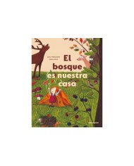 EL BOSQUE ES NUESTRA CASA,9788417555610,Fernández Sara,A BUEN PASO