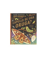 GNOTOFSKY  RACHEL,MAYO,,9788419158703,QUE ESCONDE EL CAPULLO DE UNA ORUGA
Y OTROS MISTERIOS FASCINANTES DE LAS MARIPOSAS Y LAS 