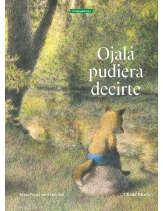 SENECHAL  JEAN-FRANÇOIS,MAYO,,9788419829108,OJALA PUDIERA DECIRTE SENECHAL  JEAN-FRANÇOIS,MAYO,,9788419829108,OJALA PUDIERA DECIRTE