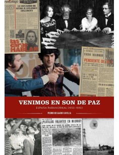 PEDRO DELGADO CAVILLA,DIABOLO EDICIONES,,9788419790484,VENIMOS EN SON DE PAZ ESPAÑA PARANORMAL 1950 1990 PEDRO DELGADO CAVILLA,DIABOLO EDICIONES,,9788419790484,VENIMOS EN SON DE PAZ ESPAÑA PARANORMAL 1950 1990