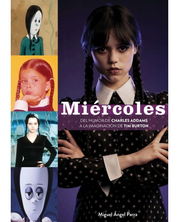 MIGUEL ANGEL PARRA,DIABOLO EDICIONES,,9788419790507,MIERCOLES DEL HUMOR DE CHARLES ADDAMS A LA IMAGINACION TIM BURTON