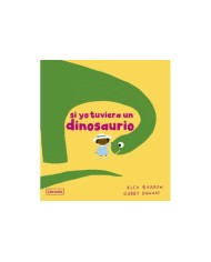 Barrow  Alex,MAYO,,9788412826531,SI YO TUVIERA UN DINOSAURIO [ Barrow  Alex,MAYO,,9788412826531,SI YO TUVIERA UN DINOSAURIO [