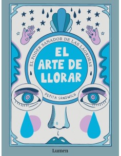 SANDWICH  PEPITA,MAYO,,9788426426635,EL ARTE DE LLORAR
El poder reparador de las lagrimas SANDWICH  PEPITA,MAYO,,9788426426635,EL ARTE DE LLORAR
El poder reparador de las lagrimas