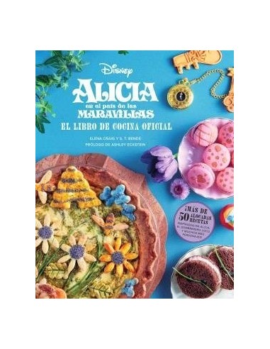 ELENA CRAIG/S T BENDE,NORMA,Americano,9788467968224 ,ALICIA EN EL PAIS DE LAS MARAVILLAS LIBRO DE COCINA OFICIAL