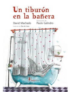 Machado  David,NORDICA,,9788410200166,UN TIBURÓN EN LA BAÑERA  Machado  David,NORDICA,,9788410200166,UN TIBURÓN EN LA BAÑERA